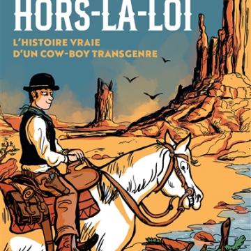 visuel Hors-la-loi : l'histoire vraie d'un cow boy transgenre